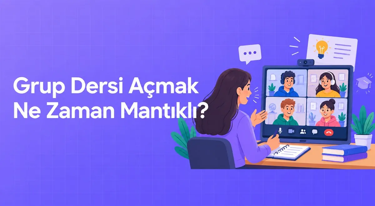 Grup Dersi Açmak Ne Zaman Mantıklı?