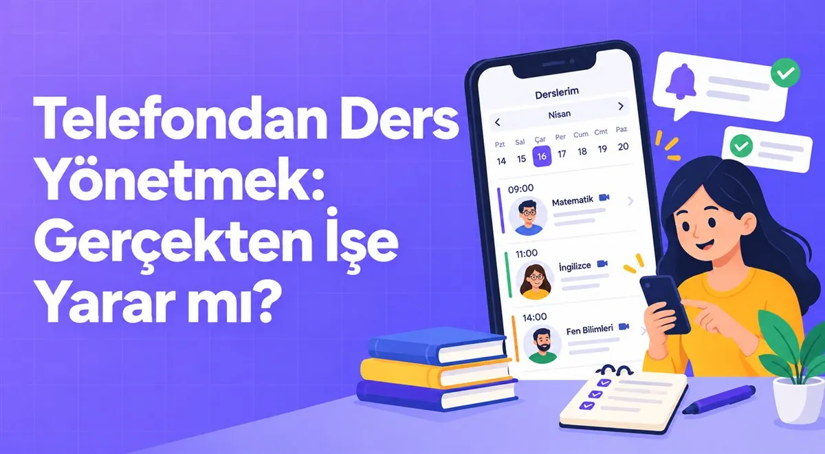 Telefondan Ders Yönetmek: Gerçekten İşe Yarar mı?