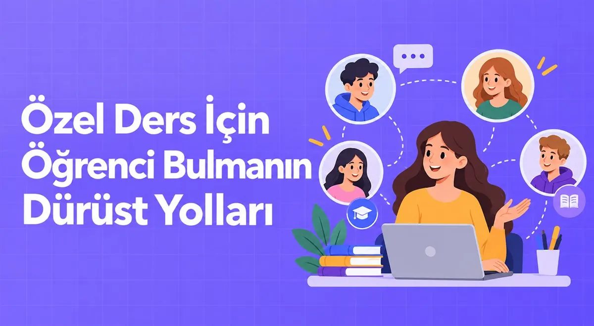 Özel Ders İçin Öğrenci Bulmanın Dürüst Yolları